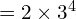 = 2 \times 3^4