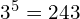 3^5 = 243