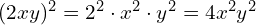 (2xy)^2 = 2^2 \cdot x^2 \cdot y^2 = 4x^2y^2