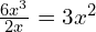 \frac{6x^3}{2x} = 3x^2