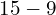 15 -9
