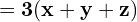 \quad \quad = \mathbf{3(x+y+z)}