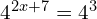 4^{2x+7} = 4^3