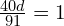 \frac{40d}{91} = 1
