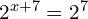 2^{x+7} = 2^7