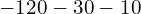 -120 - 30 - 10