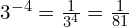3^{-4} = \frac{1}{3^4} = \frac{1}{81}