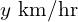 y\ \text{km/hr}