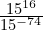 \frac{15^{16}}{15^{-74}}