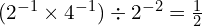 (2^{-1} \times 4^{-1}) \div 2^{-2} = \frac{1}{2}