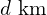 d\ \text{km}