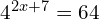 4^{2x+7} = 64