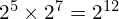 2^5 \times 2^7 = 2^{12}