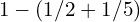 1 - (1/2 + 1/5)