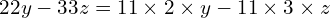 22y-33z = 11 \times 2 \times y - 11 \times 3 \times z