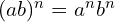 (ab)^n = a^n b^n