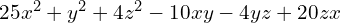 25x^2 + y^2 + 4z^2 - 10xy - 4yz + 20zx