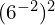 (6^{-2})^2