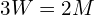 3W = 2M