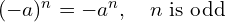 (-a)^n = -a^n, \quad n \text{ is odd}