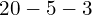 20 - 5 - 3