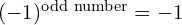 (-1)^{\text{odd number}} = -1