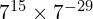 7^{15} \times 7^{-29}