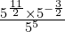 \frac{5^{\frac{11}{2}} \times 5^{-\frac{3}{2}}}{5^5}