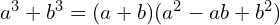 a^3+b^3=(a+b)(a^2-ab+b^2)