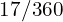 17/360
