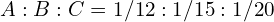 A : B : C = 1/12 : 1/15 : 1/20