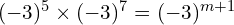 (-3)^5 \times (-3)^7 = (-3)^{m+1}