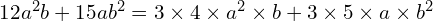 12a^{2}b+15ab^{2} = 3\times4\times a^{2}\times b+3\times5\times a\times b^{2}