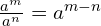 \frac{a^m}{a^n} = a^{m-n}