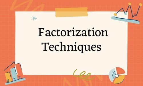 Factorization-Techniques