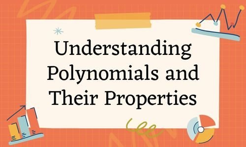 Understanding Polynomials and Their Properties