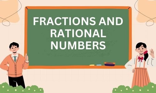 Fractions and Rational Numbers