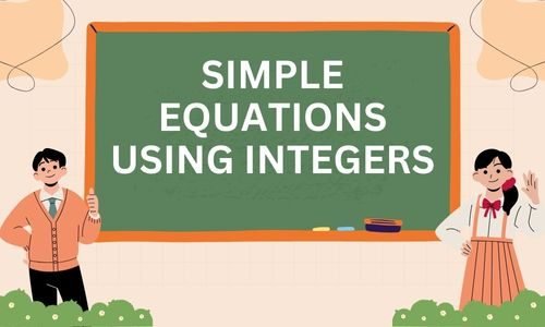 Simple Equations using Integers